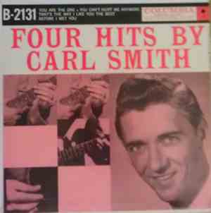 Carl Smith  - Four Hits By Carl Smith