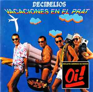 Decibelios - Vacaciones En El Prat + Oi!
