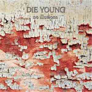 Die Young - No Illusions