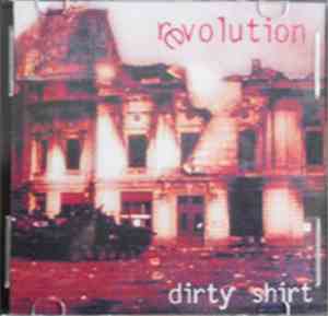 Dirty Shirt - Revolution
