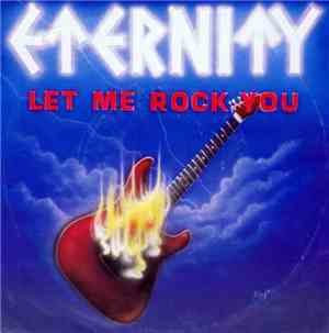 Eternity  - Let Me Rock You