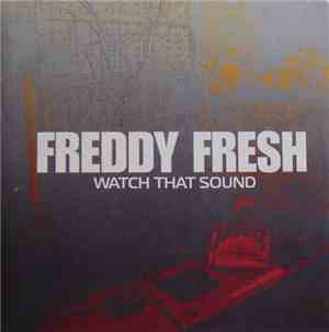 Freddy Fresh - Watch That Sound