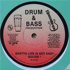 Goldie I, Antonio Dyce - Ghetto Life Is Not Easy / Ghetto Life