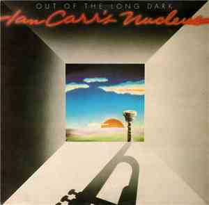 Ian Carr's Nucleus - Out Of The Long Dark