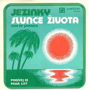 Jezinky - Slunce Života (Sun Of Jamaica) / Podívej Se Padá List
