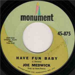 Joe Medwick - Have Fun Baby / Never Let Me Go
