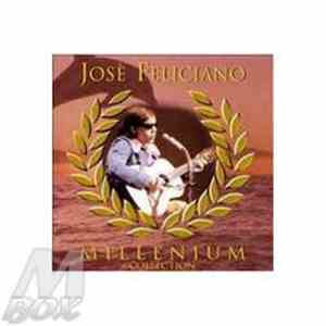José Feliciano - Millenium Collection