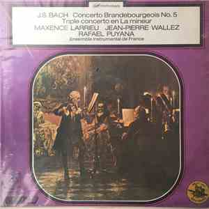 J.S. Bach - Maxence Larrieu, Jean-Pierre Wallez, Rafael Puyana, Ensemble In ...