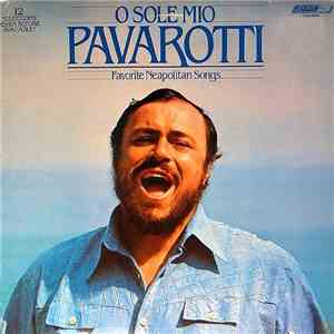Luciano Pavarotti - O Sole Mio Favorite Neapolitan Songs