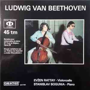 Ludwig van Beethoven, Evžen Rattay, Stanislav Bogunia - Sonate N°3 Op.69 /  ...