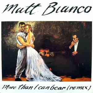 Matt Bianco - More Than I Can Bear (Remix)