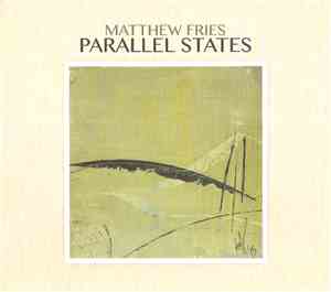 Matthew Fries - Parallel States