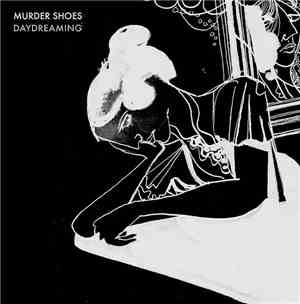 Murder Shoes - Daydreaming