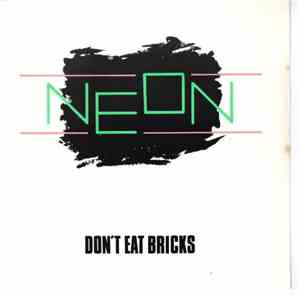Neon  - Don't Eat Bricks