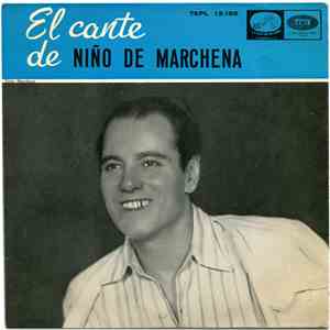 Niño De Marchena - El Cante De Niño De Marchena