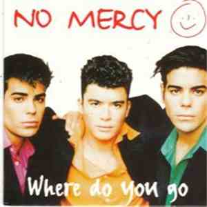 No Mercy - Where Do You Go