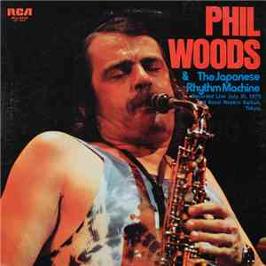 Phil Woods - Phil Woods & The Japanese Rhythm Machine