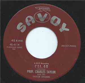 Prof. Charles Taylor And The Taylor Singers - I'll Go