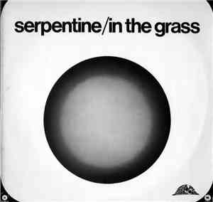 Serpentine  - In The Grass