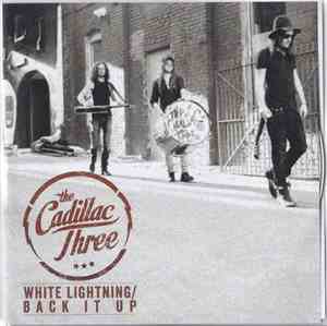 The Cadillac Three - White Lightning / Back It Up