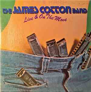 The James Cotton Band - Live And On The Move