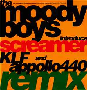 The Moody Boys Introduce Screamer - What Is Dub? (The KLF And Apollo 440 Re ...