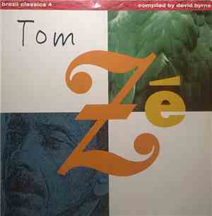 Tom Zé - Brazil Classics 4: The Best Of Tom Zé