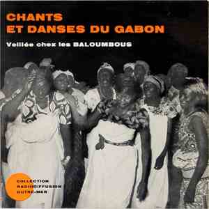 Unknown Artist - Chants Et Danses Du Gabon - Veillée Chez Les Baloumbous