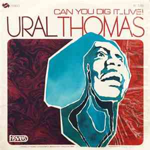 Ural Thomas - Can You Dig It... Live!