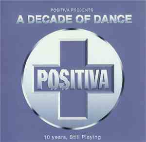Various - Positiva Presents: A Decade Of Dance
