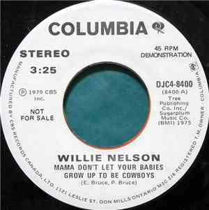 Willie Nelson - Mama Don't Let Your Babies Grow Up To Be Cowboys