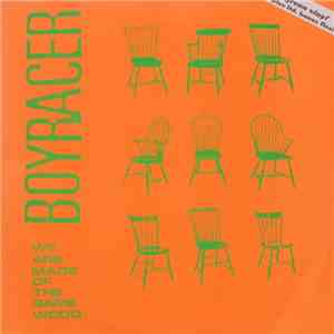 Boyracer - We Are Made Of The Same Wood