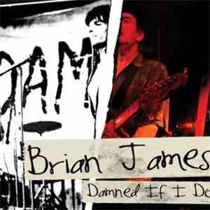 Brian James - Damned If I Do