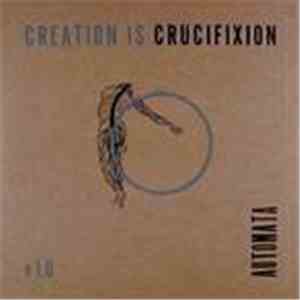 Creation Is Crucifixion - Automata