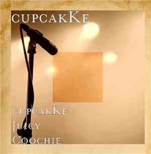 CupcakKe - Juicy Coochie