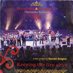 Damian & Brothers, Filarmonika Romanes - Keeping The Fire Alive