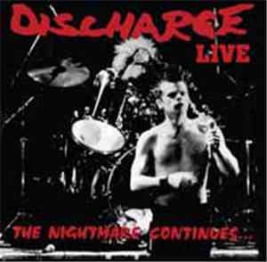 Discharge - The Nightmare Continues... Live