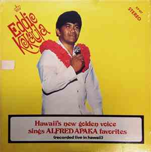 Eddie Kekaula - Hawaii's New Golden Voice Sings Alfred Apaka Favorites