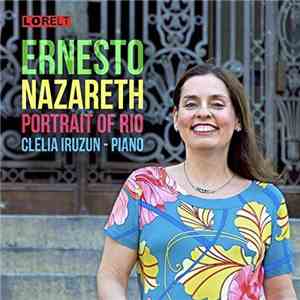 Ernesto Nazareth, Clélia Iruzun - Portrait Of Rio