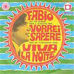 Fabio  - Vorrei Sapere / Viva La Notte