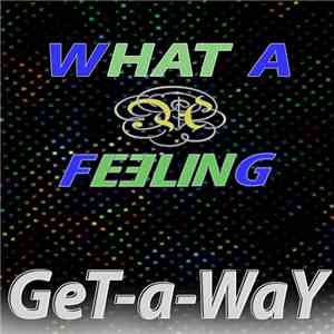 Get-a-Way - What A Feeling