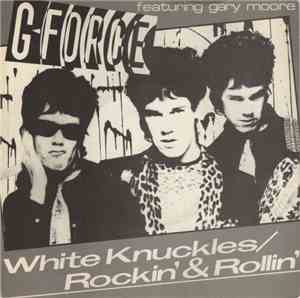 G-Force  Featuring Gary Moore - White Knuckles / Rockin' And Rollin'