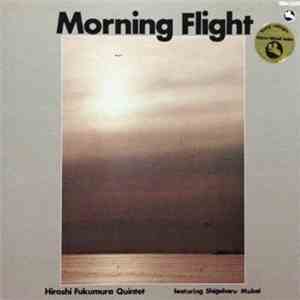 Hiroshi Fukumura Quintet - Morning Flight
