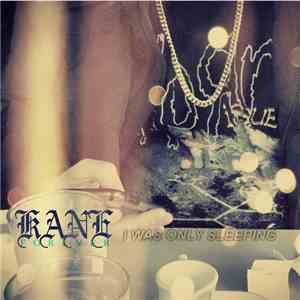 Kane4ever - I Was Only Sleeping