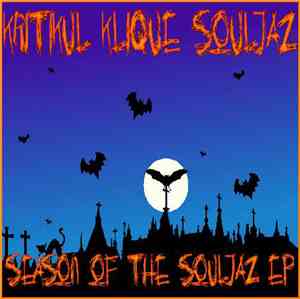 Kritikul Klique Souljaz - Season Of The Souljaz EP