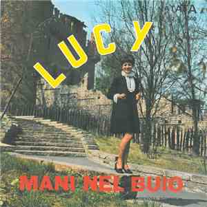 Lucy  & I Paladini  - Mani Nel Buio / Diverso Dagli Altri