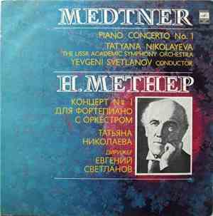 Medtner - Tatyana Nikolayeva, USSR Academic Symphony Orchestra, The, Yevgen ...
