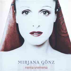 Mirjana Gönz - Nema Vremena
