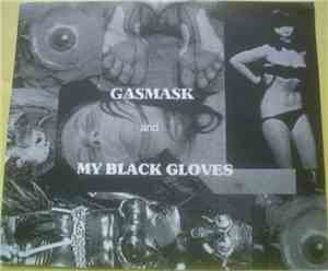My Black Gloves / Gasmask - S.T.S. Presents Gasmask And My Black Gloves