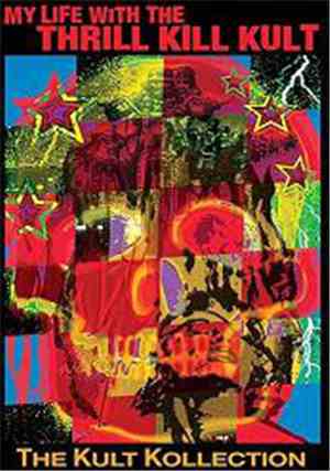 My Life With The Thrill Kill Kult - The Kult Kollection